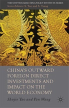 P. Wang, Pan Wang, Shujie Yao, Shujie Wang Yao - China s Outward Foreign Direct Investments and Impact on the World