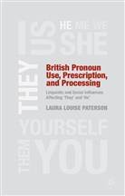 L Paterson, L. Paterson, Laura Paterson, Laura Louise Paterson - British Pronoun Use, Prescription, and Processing