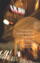 O Smith, O. Smith, Oliver Smith - Contemporary Adulthood and the Night-Time Economy