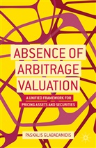 P Glabadanidis, P. Glabadanidis, Paskal Glabadanidis, Paskalis Glabadanidis - Absence of Arbitrage Valuation