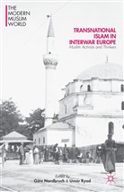 Goetz Nordbruch, Gotz Nordbruch, Götz Nordbruch, Gotz Ryad Nordbruch, G. Nordbruch, Gotz Nordbruch... - Transnational Islam in Interwar Europe