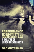 G Guterman, G. Guterman, Gad Guterman - Performance, Identity, and Immigration Law
