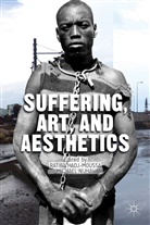 Ratiba Nijhawan Hadj-Moussa, Hadj-Moussa, R Hadj-Moussa, R. Hadj-Moussa, Ratiba Hadj-Moussa, Nijhawan... - Suffering, Art, and Aesthetics