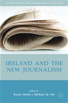 Karen De Nie Steele, Kenneth A Loparo, de Nie, M de Nie, Michael De Nie, Kenneth A. Loparo... - Ireland and the New Journalism