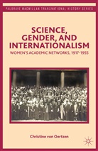 Kenneth A Loparo, Kenneth A. Loparo, C. Von Oertzen, Christine Von Oertzen, Christine von Oertzen - Science, Gender, and Internationalism