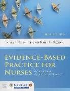 Janet M. Brown, Nola A. Schmidt, Nola A. Brown Schmidt - Evidence-Based Practice for Nurses