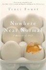 Traci Foust - Nowhere Near Normal