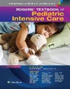 David G. Nichols, Donald H Shaffner, Donald H. Shaffner, David G. Nichols, Donald H. Shaffner - Rogers'' Textbook of Pediatric Intensive Care