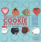 Patti Paige, Patti/ Causey Paige, Jennifer Causey, The Stonesong Press - You Can't Judge a Cookie by Its Cutter