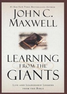 John C. Maxwell - Learning from the Giants