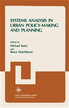 Michael Batty, Bruc Hutchinson, Bruce Hutchinson, Bruce G. Hutchinson - Systems Analysis in Urban Policy-Making and Planning
