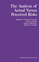 V. T. Covello, Vincent T. Covello, W. Gary Flamm, W.Gary Flamm, Gary Flamm, W Gary Flamm... - The Analysis of Actual Versus Perceived Risks