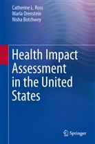 Nisha Botchwey, Marl Orenstein, Marla Orenstein, Catherine Ross, Catherine L Ross, Catherine L. Ross - Health Impact Assessment in the United States