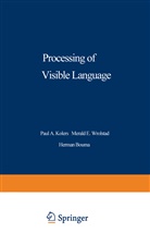 Herman Bouma, Pau Kolers, Paul Kolers, Paul A. Kolers, Merald E. Wrolstad - Processing of Visible Language