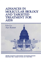 Aji Kumar, Ajit Kumar - Advances in Molecular Biology and Targeted Treatment for AIDS
