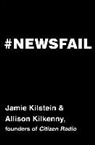 Allison Kilkenny, Jamie Kilstein, Jamie/ Kilkenny Kilstein - Newsfail