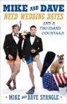 Dave Stangle, Dave and Mike Stangle, Dave/ Stangle Stangle, Mike Stangle - Mike and Dave Need Wedding Dates
