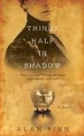 Alan Finn - Things Half in Shadow