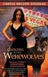 Carole Nelson Douglas - Dancing With Werewolves