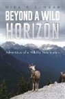 Mike R. Dunbar - Beyond a Wild Horizon