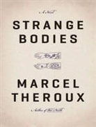 Marcel Theroux, Veida Dehmlow, Gildart Jackson - Strange Bodies (Audio book)