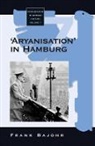 Frank Bajohr - 'Aryanisation' in Hamburg