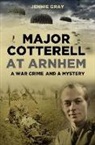 Jennie Gray - Major Cotterell at Arnhem
