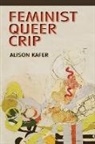 Alison Kafer - Feminist, Queer, Crip