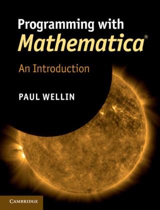 Paul Wellin,  Wellin Paul - Programming With Mathematica (R) - An Introduction