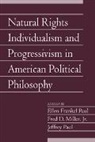 Ellen Frankel Paul, Ellen Frankel Paul Paul, Fred D. Miller, Jr Miller, Jr Fred D. Miller, Fred D. Miller Jr... - Natural Rights Individualism and Progressivism in American Political