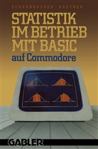 Gustav Kastner, Kur Scharnbacher, Kurt Scharnbacher - Statistik im Betrieb mit BASIC auf Commodore