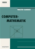Gander, Walter Gander - Computermathematik
