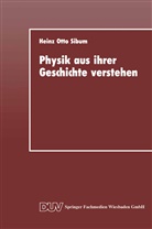 Heinz O. Sibum, Heinz Otto Sibum - Physik aus ihrer Geschichte verstehen