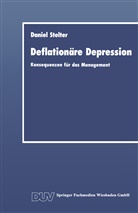 Daniel Stelter, Daniel M. Stelter - Deflationäre Depression