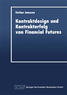 Stefan Janssen - Kontraktdesign und Kontrakterfolg von Financial Futures