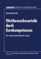 Christoph Rasche - Wettbewerbsvorteile durch Kernkompetenzen