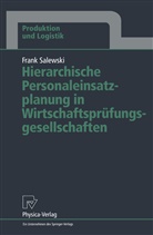 F. Salewski, Frank Salewski - Hierarchische Personaleinsatzplanung in Wirtschaftsprüfungsgesellschaften