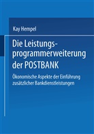 Kay Hempel - Die Leistungs-programmerweiterung der POSTBANK