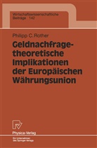 Philipp C Rother, Philipp C. Rother - Geldnachfragetheoretische Implikationen der Europäischen Währungsunion