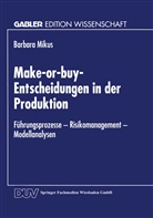 Barbara Mikus - Make-or-buy-Entscheidungen in der Produktion
