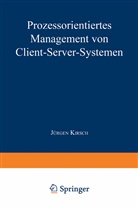 Jürgen Kirsch - Prozessorientiertes Management von Client-Server-Systemen