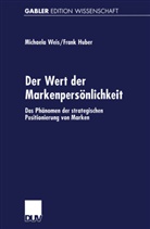 Frank Huber, Michael Weis, Michaela Weis - Der Wert der Markenpersönlichkeit