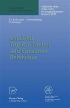 Karl Brockmann, Karl L Brockmann, Karl L. Brockmann, Karl Ludwig Brockmann, Jen Hemmelskamp, Jens Hemmelskamp... - Certified Tropical Timber and Consumer Behavior
