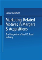 Denise Dahlhoff - Marketing-Related Motives in Mergers & Acquisitions