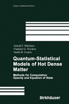 Arnold Nikiforov, Arnold F Nikiforov, Arnold F. Nikiforov, Vladimir Novikov, Vladimir G Novikov, Vladimir G. Novikov... - Quantum-Statistical Models of Hot Dense Matter