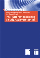 Bernd Schauenberg, Geor Schreyögg, Georg Schreyögg, Jörg Sydow - Institutionenökonomik als Managementlehre?