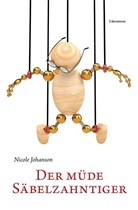 Nicole Johanson - Der müde Säbelzahntiger