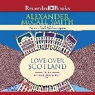 Alexander McCall Smith, Alexander McCall Smith - Love Over Scotland (Hörbuch)