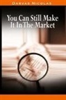 Nicolas Darvas - You Can Still Make It in the Market By N