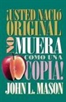 John Mason, John L. Mason - Usted Nacio Original
